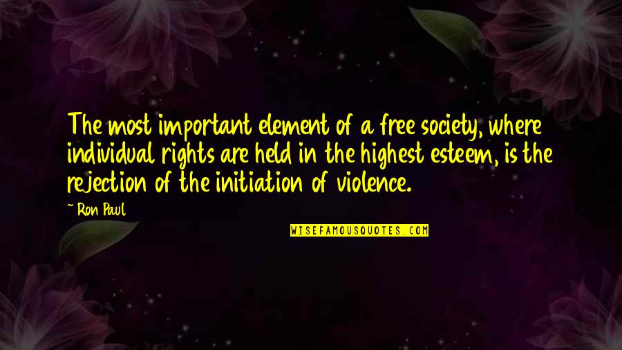 Rights Of The Individual Quotes By Ron Paul: The most important element of a free society, Rights Of The Individual Quotes By Ron Paul: The most important element of a free society,
