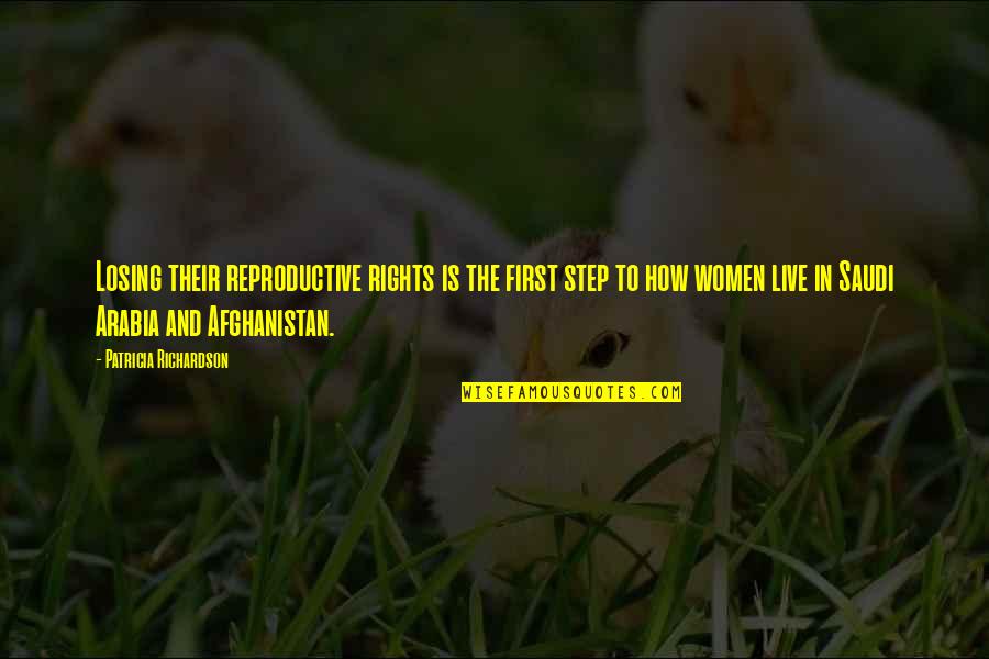 Rights To Live Quotes By Patricia Richardson: Losing their reproductive rights is the first step Rights To Live Quotes By Patricia Richardson: Losing their reproductive rights is the first step