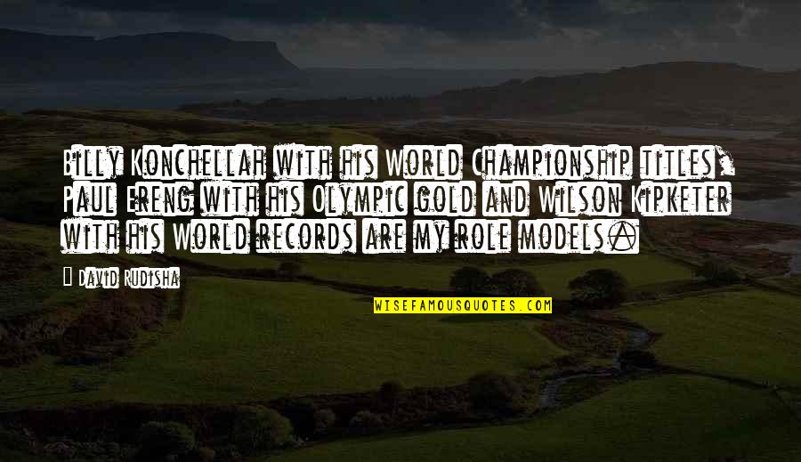 Rights To Privacy Quotes By David Rudisha: Billy Konchellah with his World Championship titles, Paul