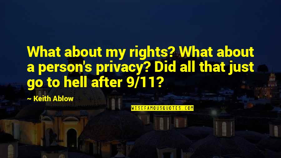 Rights To Privacy Quotes By Keith Ablow: What about my rights? What about a person's