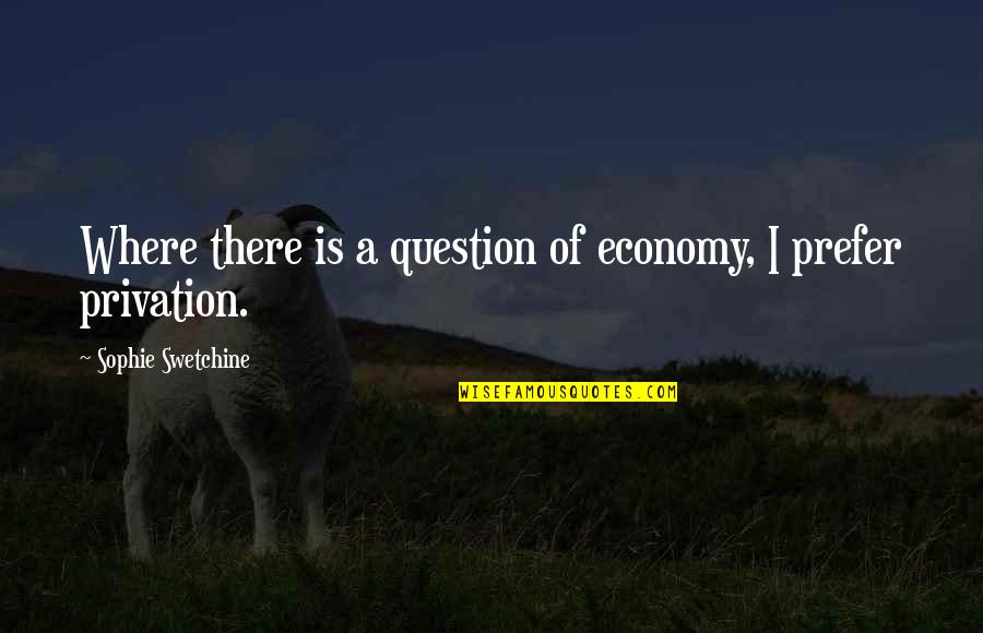 Rigido Roblox Quotes By Sophie Swetchine: Where there is a question of economy, I Rigido Roblox Quotes By Sophie Swetchine: Where there is a question of economy, I