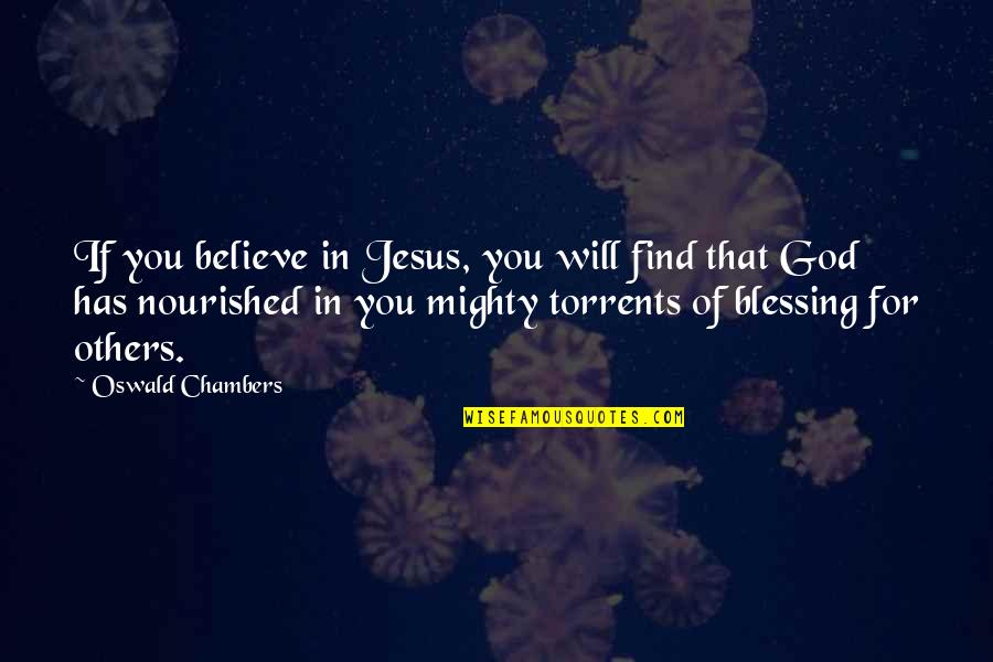 Rigler Triad Quotes By Oswald Chambers: If you believe in Jesus, you will find
