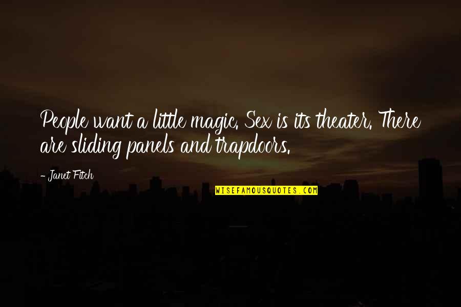 Rigoberto Rodriguez Quotes By Janet Fitch: People want a little magic. Sex is its Rigoberto Rodriguez Quotes By Janet Fitch: People want a little magic. Sex is its