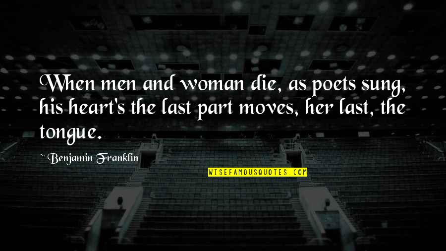 Rigondeaux Record Quotes By Benjamin Franklin: When men and woman die, as poets sung, Rigondeaux Record Quotes By Benjamin Franklin: When men and woman die, as poets sung,