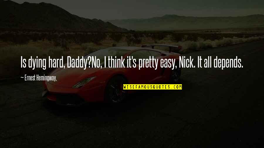 Rigondeaux Record Quotes By Ernest Hemingway,: Is dying hard, Daddy?No, I think it's pretty Rigondeaux Record Quotes By Ernest Hemingway,: Is dying hard, Daddy?No, I think it's pretty