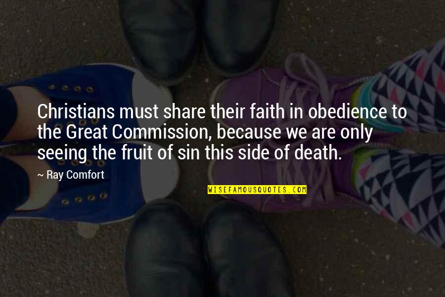 Rigorism Moral Quotes By Ray Comfort: Christians must share their faith in obedience to Rigorism Moral Quotes By Ray Comfort: Christians must share their faith in obedience to