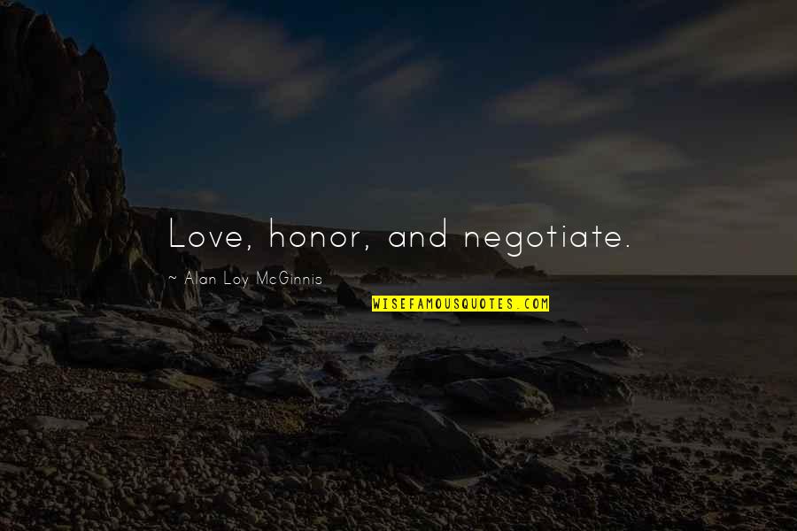 Rigoureuse Traduction Quotes By Alan Loy McGinnis: Love, honor, and negotiate.