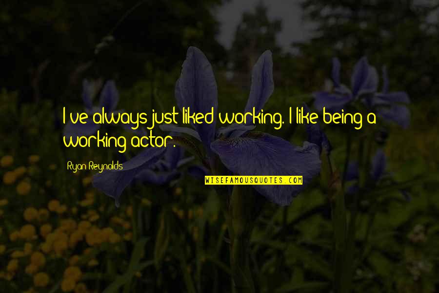 Rigs Stock Quotes By Ryan Reynolds: I've always just liked working. I like being Rigs Stock Quotes By Ryan Reynolds: I've always just liked working. I like being