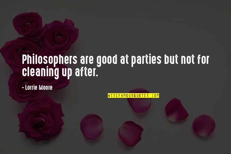 Rigueur Scientifique Quotes By Lorrie Moore: Philosophers are good at parties but not for