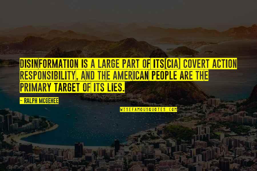 Rih Quotes By Ralph McGehee: Disinformation is a large part of its[CIA] covert