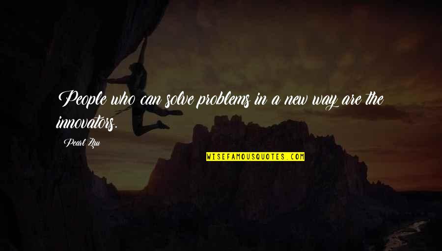 Rikorda Calendari Quotes By Pearl Zhu: People who can solve problems in a new