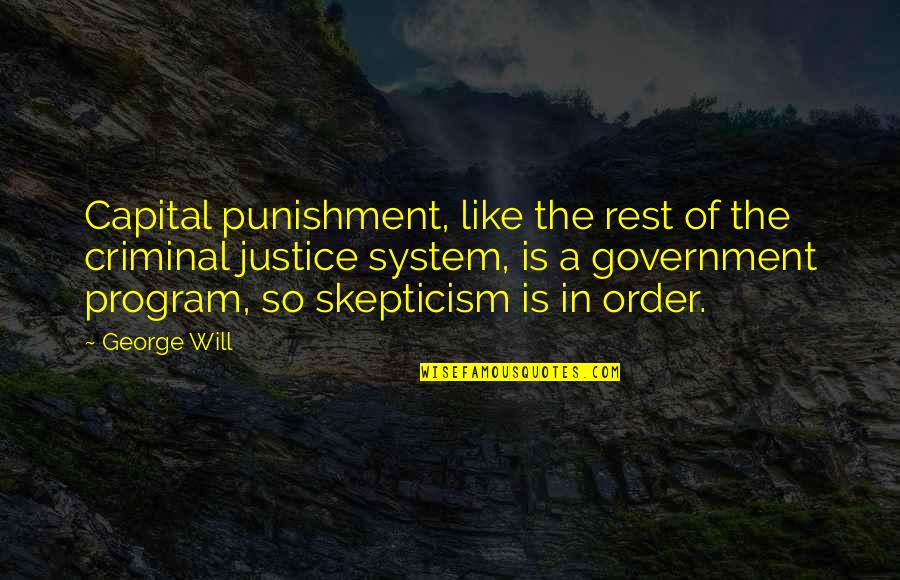 Riko's Quotes By George Will: Capital punishment, like the rest of the criminal