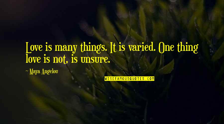 Riles Funeral Home Quotes By Maya Angelou: Love is many things. It is varied. One