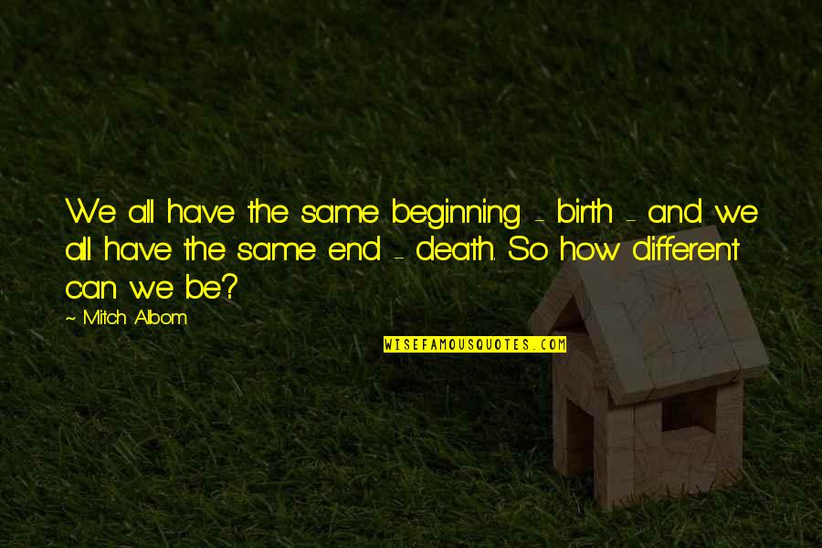 Riley Blue Sense8 Quotes By Mitch Albom: We all have the same beginning - birth