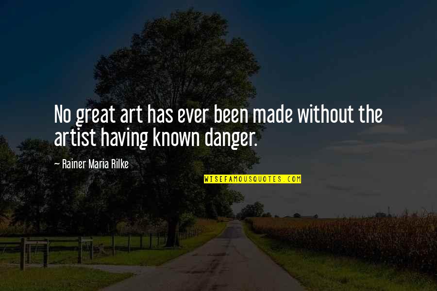 Rilke Art Quotes By Rainer Maria Rilke: No great art has ever been made without