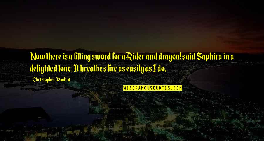 Rillen Fingernaegel Quotes By Christopher Paolini: Now there is a fitting sword for a Rillen Fingernaegel Quotes By Christopher Paolini: Now there is a fitting sword for a