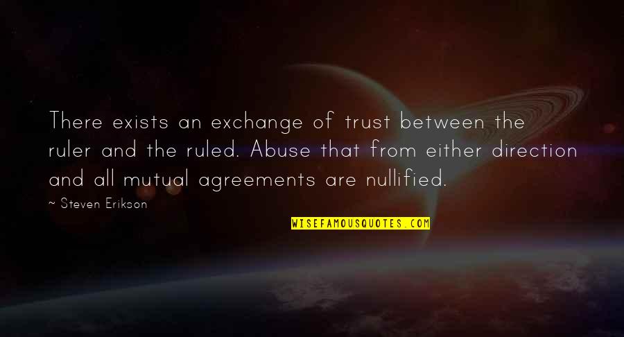Rimarrebbe Quotes By Steven Erikson: There exists an exchange of trust between the Rimarrebbe Quotes By Steven Erikson: There exists an exchange of trust between the