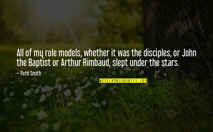Rimbaud's Quotes By Patti Smith: All of my role models, whether it was