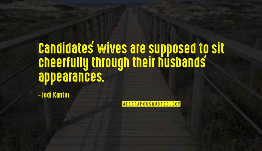 Rimborso Biglietto Quotes By Jodi Kantor: Candidates' wives are supposed to sit cheerfully through