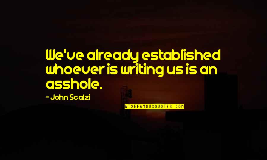 Rimmels Menu Quotes By John Scalzi: We've already established whoever is writing us is