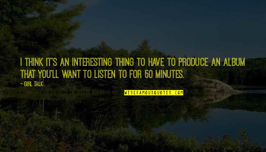 Rimshots Charles Quotes By Girl Talk: I think it's an interesting thing to have Rimshots Charles Quotes By Girl Talk: I think it's an interesting thing to have