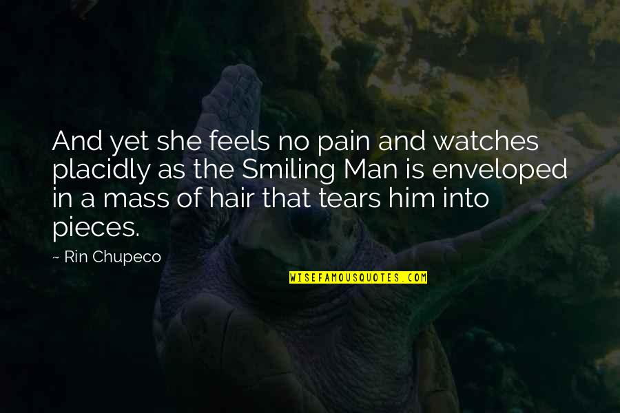 Rin Quotes By Rin Chupeco: And yet she feels no pain and watches