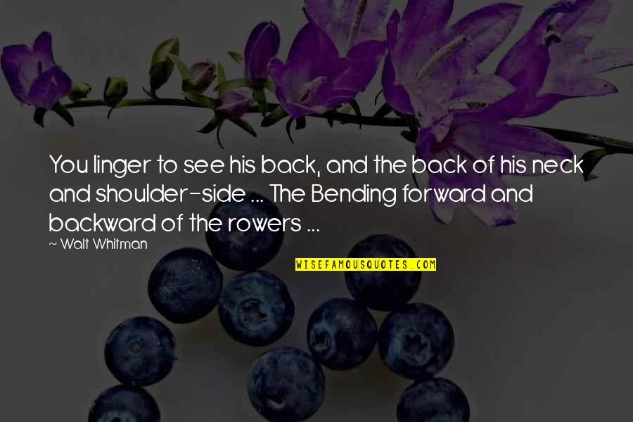 Rindiendo Honor Quotes By Walt Whitman: You linger to see his back, and the Rindiendo Honor Quotes By Walt Whitman: You linger to see his back, and the