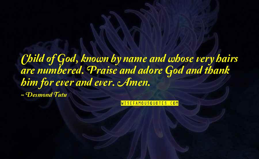 Rindu Islamic Quotes By Desmond Tutu: Child of God, known by name and whose