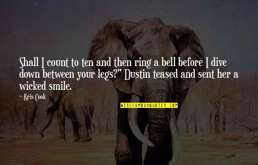 Ring Bell Quotes By Kris Cook: Shall I count to ten and then ring