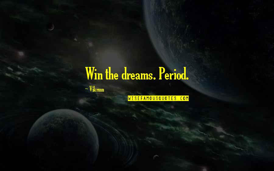 Ring Making Quotes By Vikrmn: Win the dreams. Period. Ring Making Quotes By Vikrmn: Win the dreams. Period.