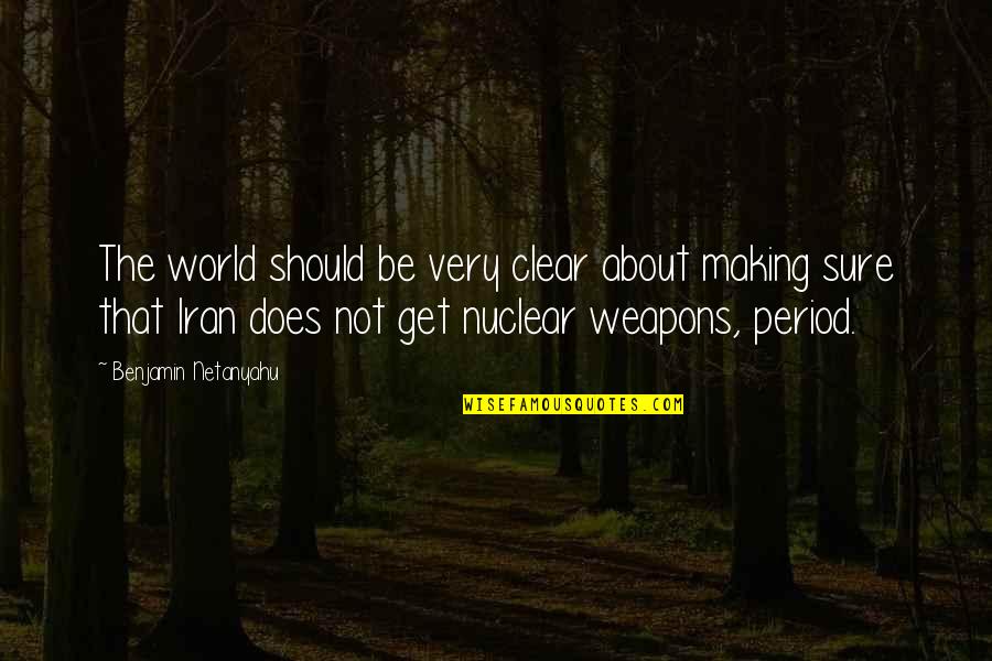 Ring Of Kerry Quotes By Benjamin Netanyahu: The world should be very clear about making
