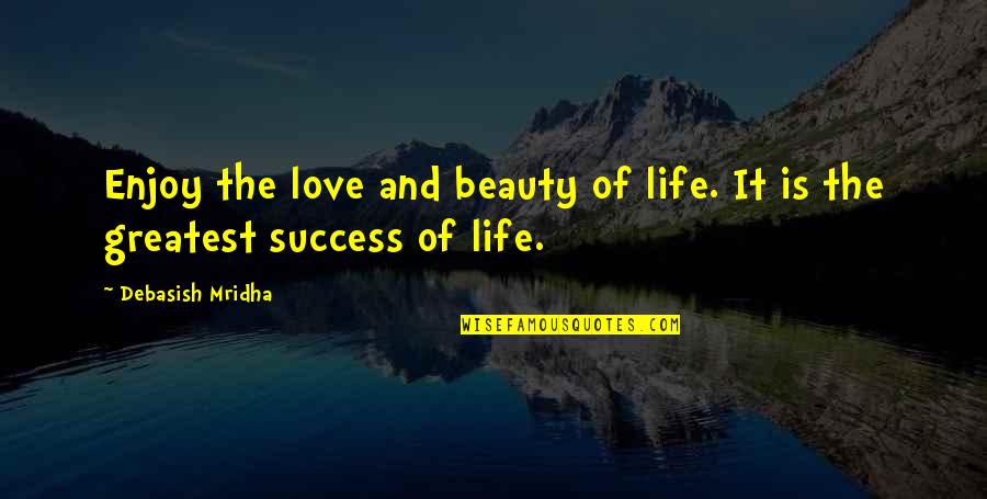 Ringbolt Hot Quotes By Debasish Mridha: Enjoy the love and beauty of life. It Ringbolt Hot Quotes By Debasish Mridha: Enjoy the love and beauty of life. It