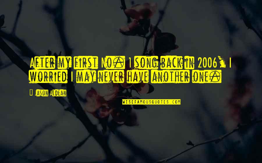 Ringbolt Hot Quotes By Jason Aldean: After my first No. 1 song back in