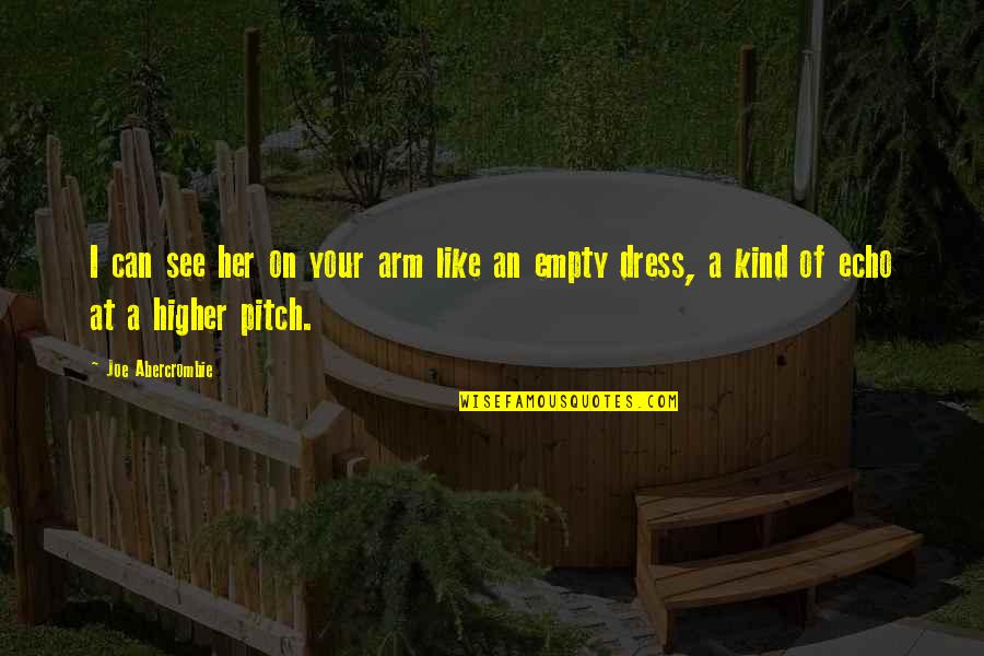 Ringdahl Ems Quotes By Joe Abercrombie: I can see her on your arm like