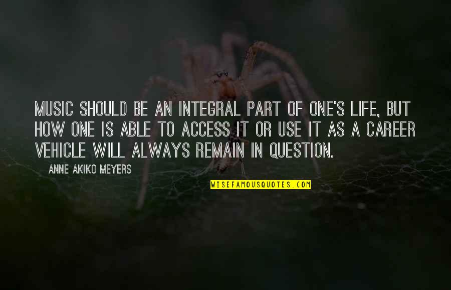 Ringelnatz Silvester Quotes By Anne Akiko Meyers: Music should be an integral part of one's Ringelnatz Silvester Quotes By Anne Akiko Meyers: Music should be an integral part of one's