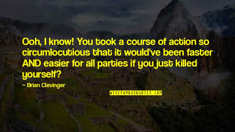 Ringgenberg Family Crest Quotes By Brian Clevinger: Ooh, I know! You took a course of Ringgenberg Family Crest Quotes By Brian Clevinger: Ooh, I know! You took a course of