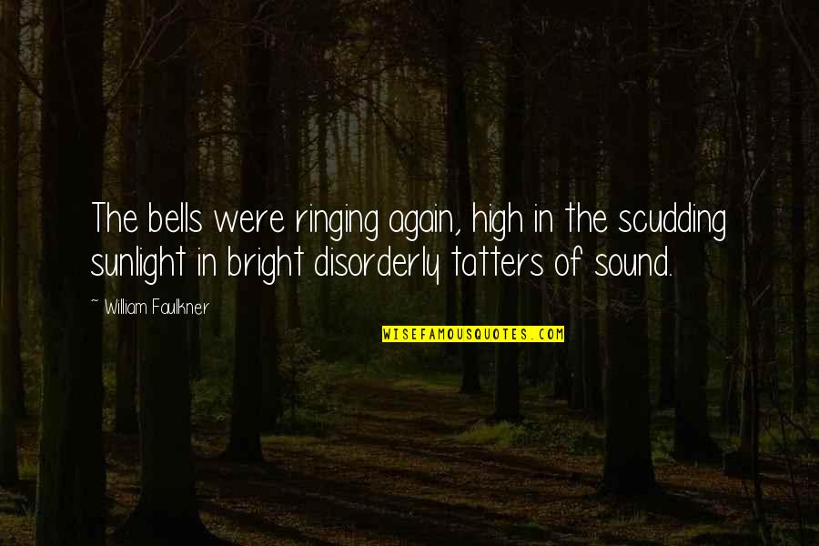 Ringing Bells Quotes By William Faulkner: The bells were ringing again, high in the