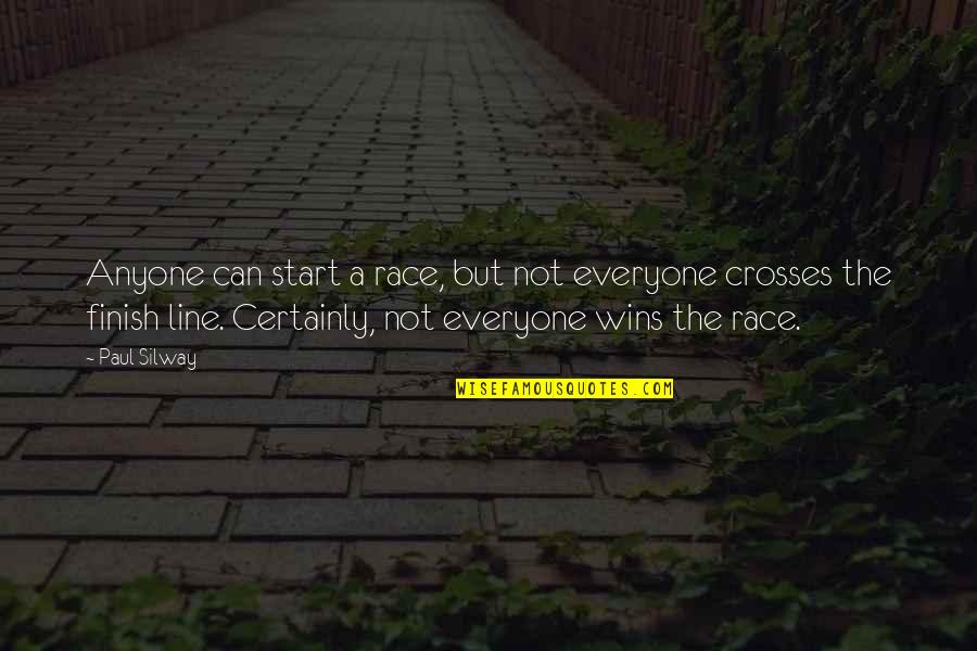 Ringley Tire Quotes By Paul Silway: Anyone can start a race, but not everyone Ringley Tire Quotes By Paul Silway: Anyone can start a race, but not everyone