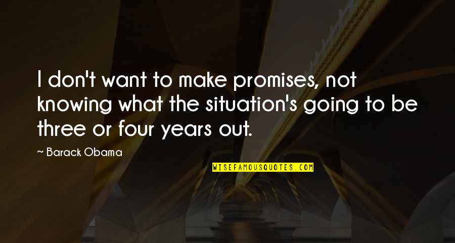Ringo Starr Caveman Quotes By Barack Obama: I don't want to make promises, not knowing Ringo Starr Caveman Quotes By Barack Obama: I don't want to make promises, not knowing