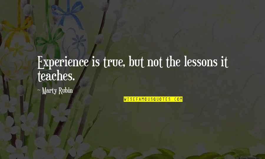 Ringomatic 275 Quotes By Marty Rubin: Experience is true, but not the lessons it Ringomatic 275 Quotes By Marty Rubin: Experience is true, but not the lessons it