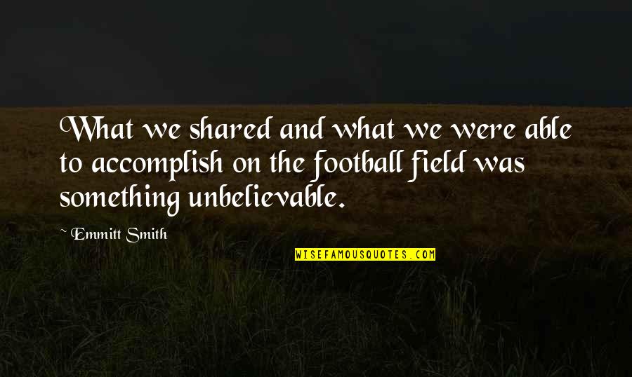 Ringraziamenti Per Gli Quotes By Emmitt Smith: What we shared and what we were able Ringraziamenti Per Gli Quotes By Emmitt Smith: What we shared and what we were able