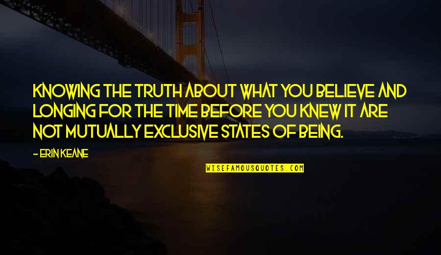 Ringrose Palmistry Quotes By Erin Keane: Knowing the truth about what you believe and Ringrose Palmistry Quotes By Erin Keane: Knowing the truth about what you believe and