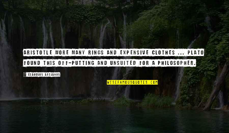 Rings Quotes By Claudius Aelianus: Aristotle wore many rings and expensive clothes ...