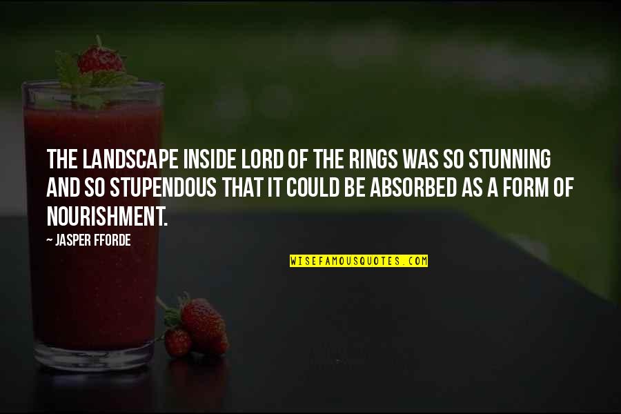 Rings Quotes By Jasper Fforde: The landscape inside Lord of the Rings was