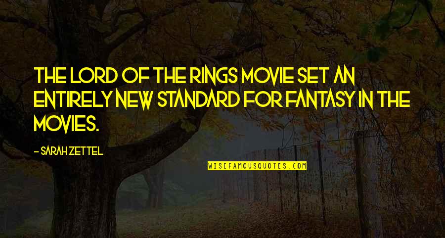 Rings Quotes By Sarah Zettel: The Lord of the Rings movie set an