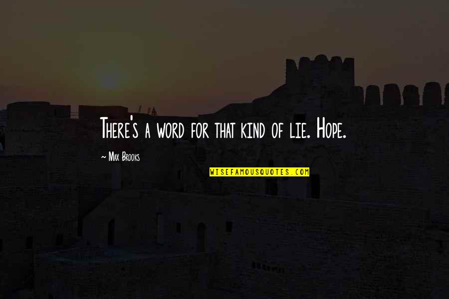 Ringstrom Bay Quotes By Max Brooks: There's a word for that kind of lie.
