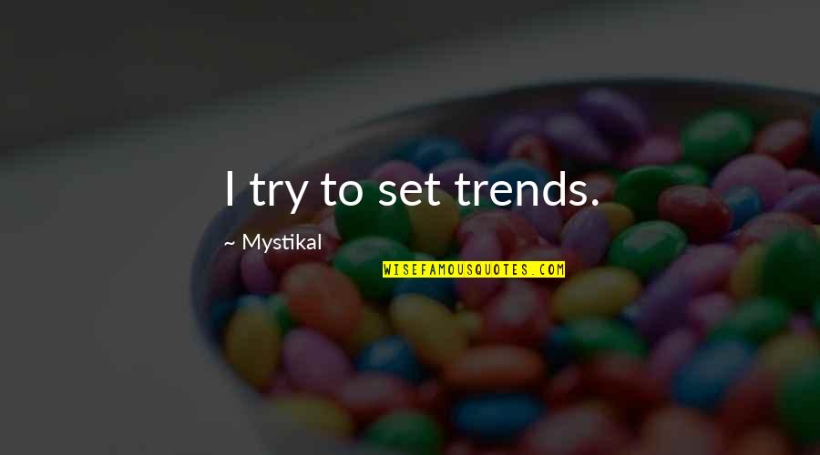 Ringstrom Law Quotes By Mystikal: I try to set trends.