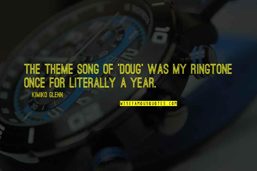 Ringtone Quotes By Kimiko Glenn: The theme song of 'Doug' was my ringtone