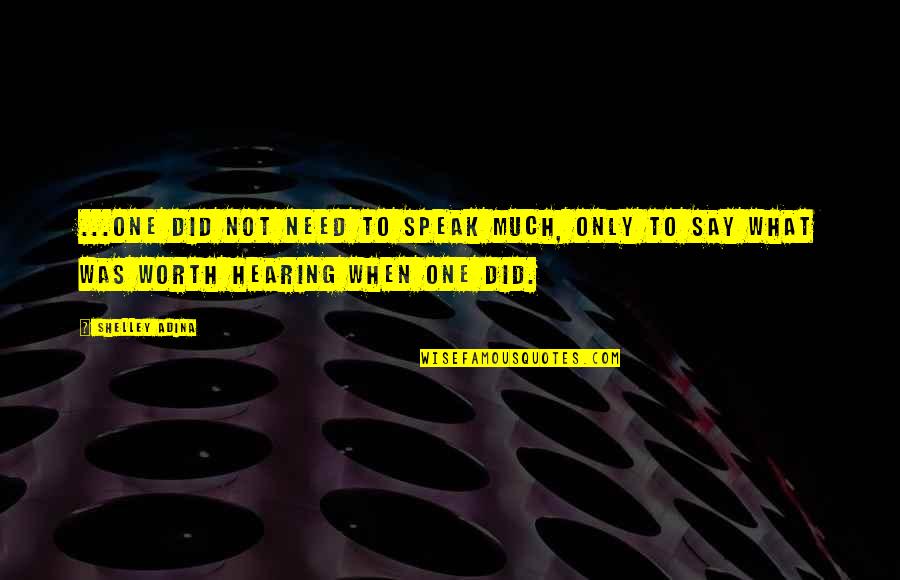 Rinko Shirokane Quotes By Shelley Adina: ...one did not need to speak much, only