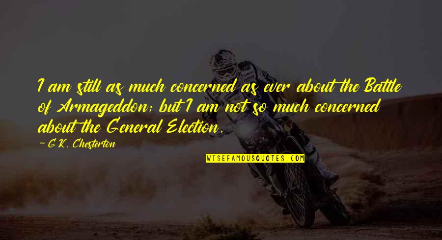 Rinks Guns Quotes By G.K. Chesterton: I am still as much concerned as ever Rinks Guns Quotes By G.K. Chesterton: I am still as much concerned as ever